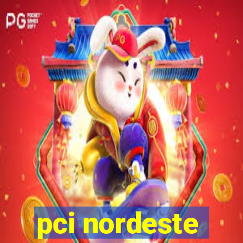 pci nordeste